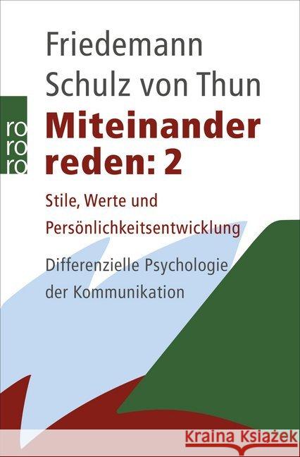 Miteinander reden. Tl.2 : Stile, Werte und Persönlichkeitsentwicklung. Differentielle Psychologie der Kommunikation Schulz von Thun, Friedemann   9783499184963 Rowohlt TB.