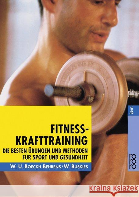 Fitness-Krafttraining : Die besten Übungen und Methoden für Sport und Gesundheit Boeckh-Behrens, Wend-Uwe Buskies, Wolfgang  9783499194818