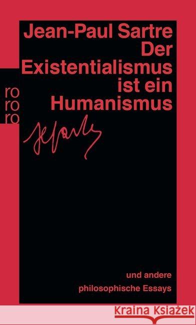 Der Existentialismus ist ein Humanismus : Und andere philosophische Essays 1943 - 1948 Sartre, Jean-Paul   9783499227134 Rowohlt TB.