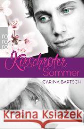 Kirschroter Sommer : Roman Bartsch, Carina 9783499227844