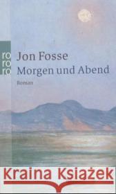 Morgen und Abend : Roman Fosse, Jon Schmidt-Henkel, Hinrich  9783499233135 Rowohlt TB.