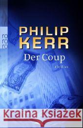 Der Coup : Thriller Kerr, Philip Holfelder-von der Tann, Cornelia    9783499236426 Rowohlt TB.