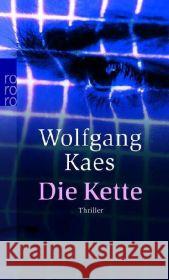 Die Kette : Thriller. Originalausgabe Kaes, Wolfgang   9783499238734