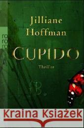Cupido : Thriller Hoffman, Jilliane Zeitz, Sophie  9783499239663 Rowohlt TB.