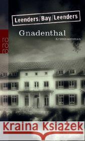 Gnadenthal : Kriminalroman. Originalausgabe Leenders, Hiltrud Bay, Michael Leenders, Artur 9783499240010 Rowohlt TB.