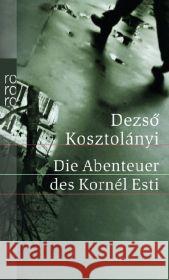 Die Abenteuer des Kornél Esti : Roman Kosztolanyi, Dezsö Viragh, Christina  9783499241475 Rowohlt TB.