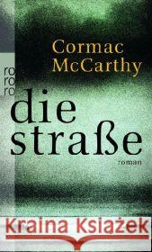 Die Straße : Roman. Ausgezeichnet mit dem Pulitzer Prize 2007 McCarthy, Cormac Stingl, Nikolaus   9783499246005 Rowohlt TB.