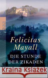 Die Stunde der Zikaden : Laura Gottbergs sechster Fall. Roman Mayall, Felicitas   9783499248085