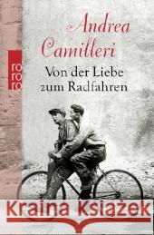 Von der Liebe zum Radfahren : Deutsche Erstausgabe Camilleri, Andrea Kahn, Moshe  9783499249884