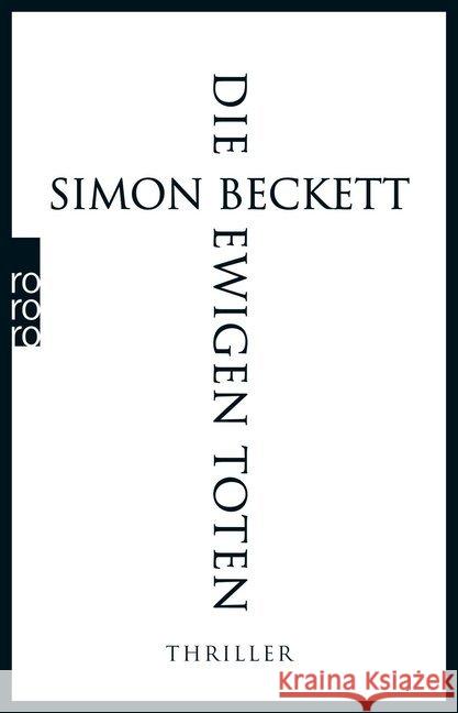 Die ewigen Toten : Thriller Beckett, Simon 9783499255069 Rowohlt TB.