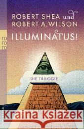 Illuminatus! Die Trilogie : Das Auge in der Pyramide / Der goldene Apfel / Leviathan Shea, Robert; Wilson, Robert A. 9783499256547