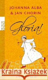 Gloria! : Ein Papst-Krimi. Originalausgabe Alba, Johanna; Chorin, Jan 9783499257551