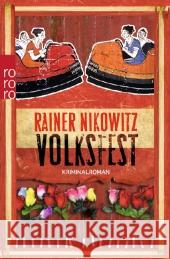 Volksfest : Kriminalroman. Originalausgabe Nikowitz, Rainer 9783499259111 Rowohlt TB.