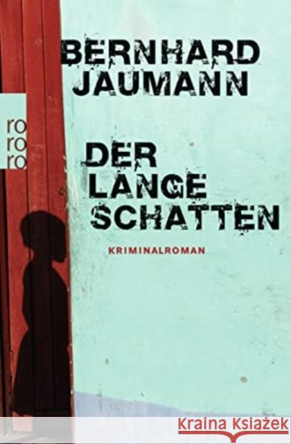 Der lange Schatten : Kriminalroman Jaumann, Bernhard 9783499259128