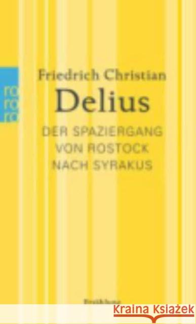 Der Spaziergang von Rostock nach Syrakus : Erzählung Delius, Friedrich Chr. 9783499259937 Rowohlt TB.