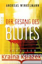 Der Gesang des Blutes : Thriller Winkelmann, Andreas 9783499266669 Rowohlt TB.