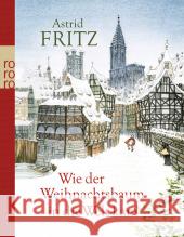 Wie der Weihnachtsbaum in die Welt kam Fritz, Astrid 9783499267185 Rowohlt TB.