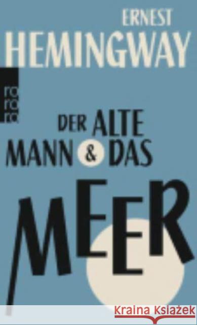 Der alte Mann & das Meer : Ausgezeichnet mit dem Pulitzer Prize 1953 Hemingway, Ernest 9783499267673 Rowohlt TB.
