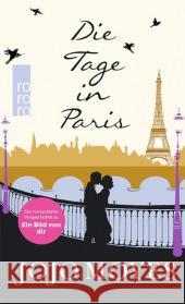 Die Tage in Paris : Die romantische Vorgeschichte zu Ein Bild von dir. Deutsche Erstausgabe Moyes, Jojo 9783499267901