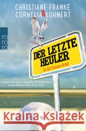 Der letzte Heuler : Ein Ostfriesen-Krimi Franke, Christiane; Kuhnert, Cornelia 9783499269943 Rowohlt TB.