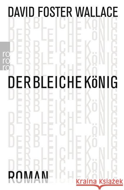 Der bleiche König : Ein unvollendeter Roman Wallace, David Foster 9783499270611