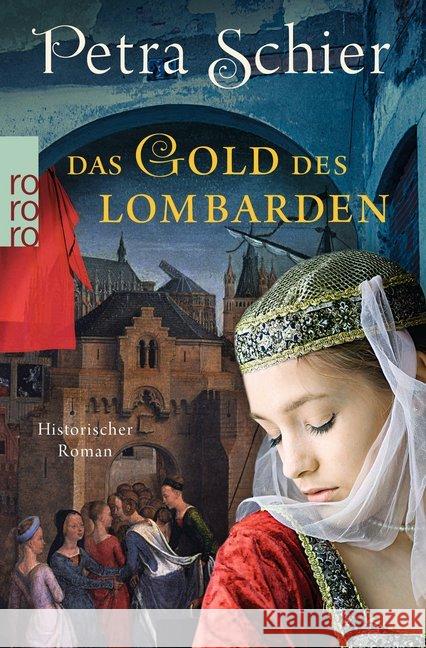 Das Gold des Lombarden : Historischer Roman. Originalausgabe Schier, Petra 9783499270888 Rowohlt TB.