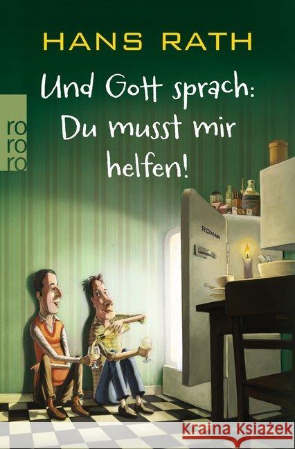 Und Gott sprach: Du musst mir helfen! Rath, Hans 9783499271427