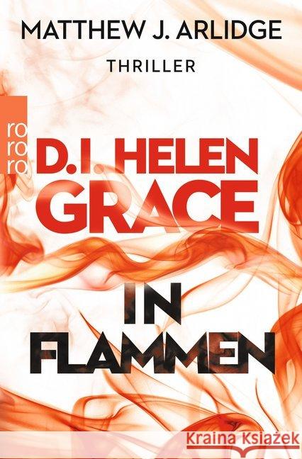 D.I. Helen Grace: In Flammen : Thriller Arlidge, Matthew J. 9783499271533 Rowohlt TB.