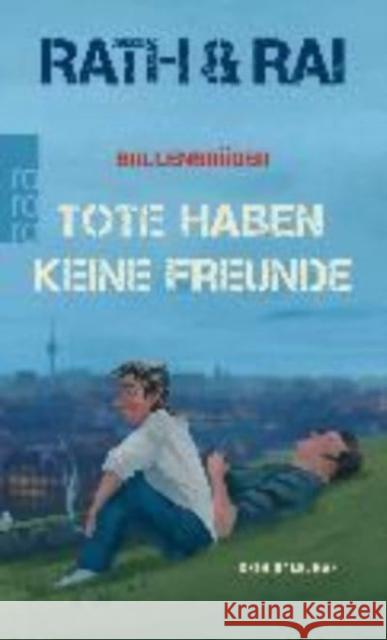Bullenbrüder: Tote haben keine Freunde : Kriminalroman. Nominiert für den Crime Cologne Award 2017 Rath, Hans; Rai, Edgar 9783499272110 Rowohlt TB.