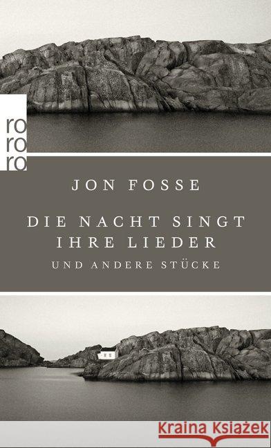 Die Nacht singt ihre Lieder : und andere Stücke. Deutsche Erstausgabe Fosse, Jon 9783499272363 Rowohlt TB.