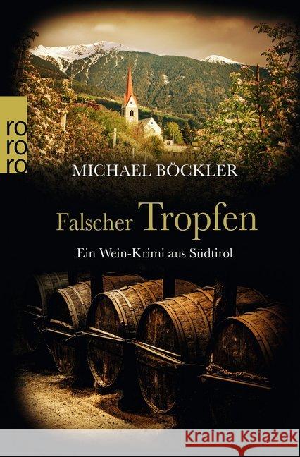 Falscher Tropfen : Ein Wein-Krimi aus Südtirol Böckler, Michael 9783499273490