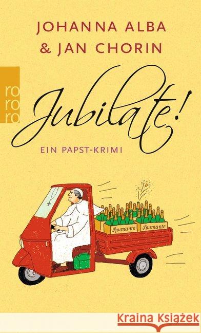 Jubilate! : Ein Papst-Krimi Alba, Johanna; Chorin, Jan 9783499275012