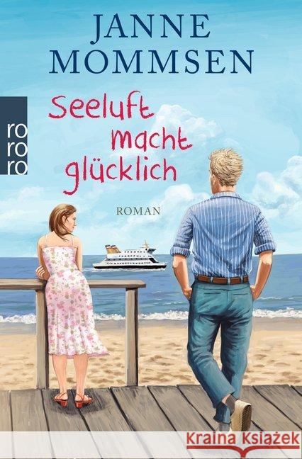 Seeluft macht glücklich : Roman Mommsen, Janne 9783499290190