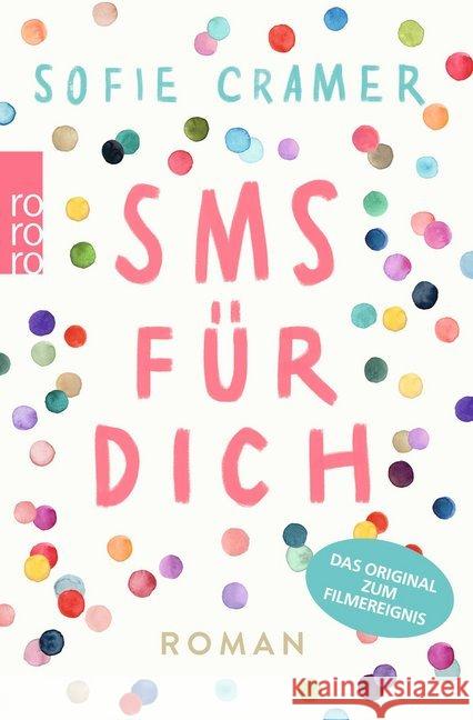 SMS für dich : Roman. Das Original zum Filmereignis Cramer, Sofie 9783499290206