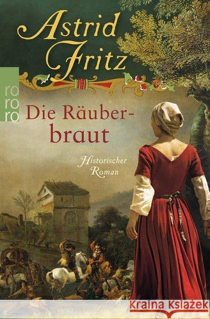 Die Räuberbraut : Historischer Roman Fritz, Astrid 9783499290527