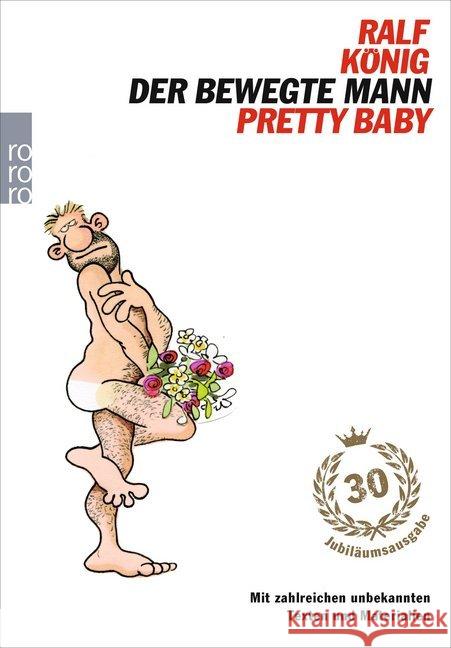 Der bewegte Mann / Pretty Baby : Mit zahlreichen unbekannten Texten und Materialien König, Ralf 9783499291258