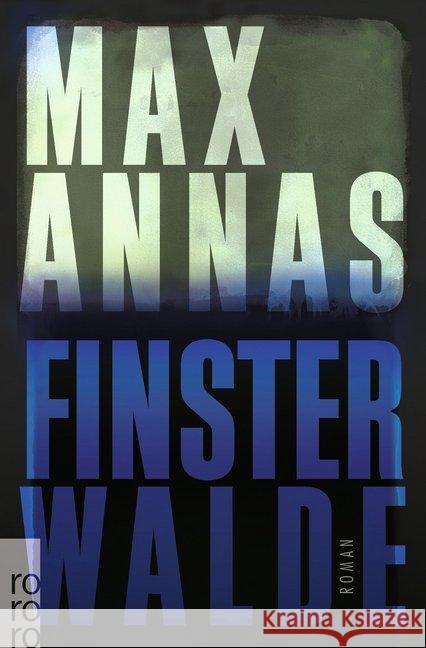 Finsterwalde : Roman. Ausgezeichnet mit dem Deutscher Krimi-Preis; National 3. Preis 2019 Annas, Max 9783499291685