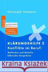 Klärungshilfe. Bd.2 : Konflikte im Beruf. Methoden und Modelle klärender Gespräche Thomann, Christoph   9783499616372 Rowohlt TB.