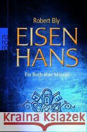 Eisenhans : Ein Buch über Männer Bly, Robert   9783499620157 Rowohlt TB.