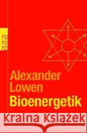 Bioenergetik : Therapie der Seele durch Arbeit mit dem Körper Lowen, Alexander   9783499624018 Rowohlt TB.