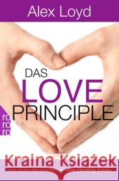Das Love Principle : Die Erfolgsmethode für ein erfülltes Leben Loyd, Alex 9783499628795 Rowohlt TB.