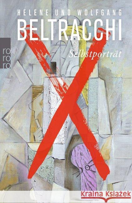 Selbstporträt Beltracchi, Helene; Beltracchi, Wolfgang 9783499628894 Rowohlt TB.