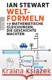 Welt-Formeln : 17 mathematische Gleichungen, die Geschichte machten Stewart, Ian 9783499630293 Rowohlt TB.