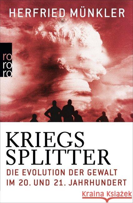 Kriegssplitter : Die Evolution der Gewalt im 20. und 21. Jahrhundert Münkler, Herfried 9783499630972 Rowohlt TB.