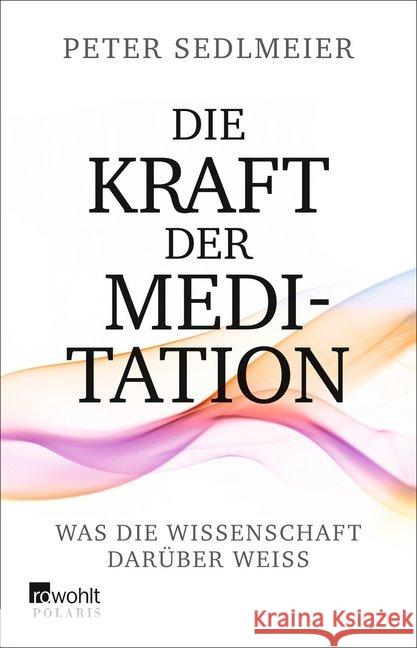 Die Kraft der Meditation : Was die Wissenschaft darüber weiß Sedlmeier, Peter 9783499631504 Rowohlt TB.