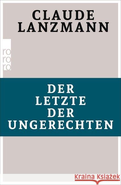 Der Letzte der Ungerechten : Deutsche Erstausgabe Lanzmann, Claude 9783499632105 Rowohlt TB.