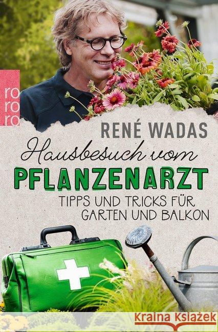 Hausbesuch vom Pflanzenarzt : Tipps und Tricks für Garten und Balkon Wadas, René 9783499633546 Rowohlt TB.