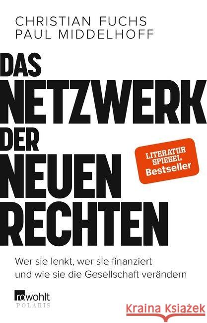 Das Netzwerk der Neuen Rechten : Wer sie lenkt, wer sie finanziert und wie sie die Gesellschaft verändern Fuchs, Christian; Middelhoff, Paul 9783499634512 Rowohlt TB.