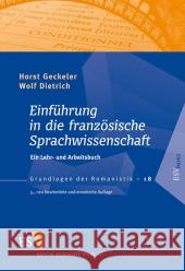 Einführung in die französische Sprachwissenschaft : Ein Lehr- und Arbeitsbuch Geckeler, Horst; Dietrich, Wolf 9783503137206 Schmidt (Erich), Berlin