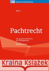 Pachtrecht, Kommentar : Das gesamte Pachtrecht mit Nebengebieten Kern, Christoph 9783503138494 Schmidt (Erich), Berlin